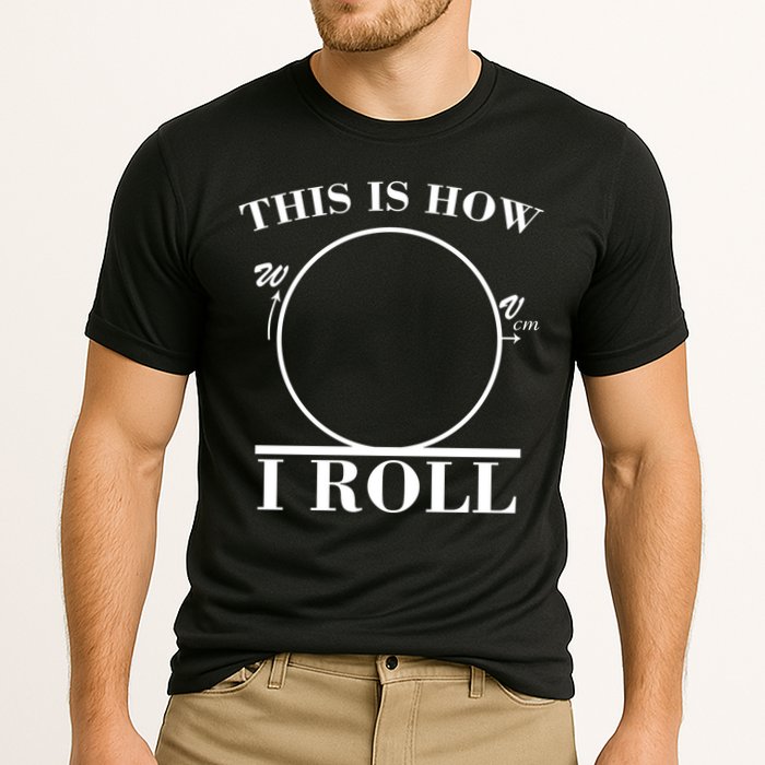 This Is How I Roll Math Science Physics Performance Shirt