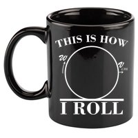 This Is How I Roll Math Science Physics 11oz C Handle Ceramic Mug