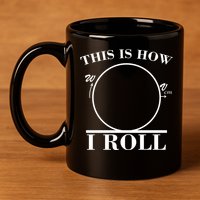 This Is How I Roll Math Science Physics 11oz C Handle Ceramic Mug