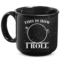 This Is How I Roll Math Science Physics 15oz Campfire Ceramic Mug