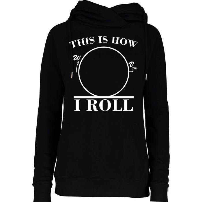 This Is How I Roll Math Science Physics Womens Funnel Neck Pullover Hood