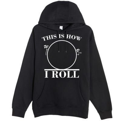 This Is How I Roll Math Science Physics Premium Pullover Hoodie