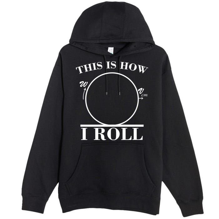 This Is How I Roll Math Science Physics Premium Pullover Hoodie