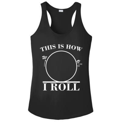 This Is How I Roll Math Science Physics Ladies PosiCharge Competitor Racerback Tank