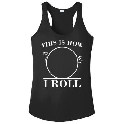 This Is How I Roll Math Science Physics Ladies PosiCharge Competitor Racerback Tank