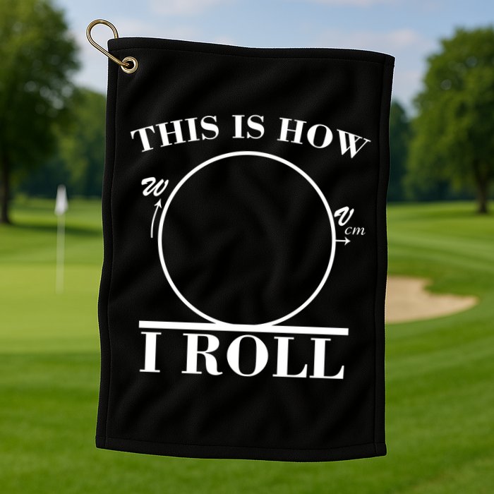 This Is How I Roll Math Science Physics Golf Towel