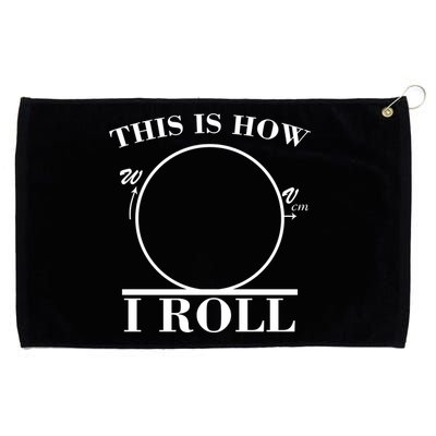 This Is How I Roll Math Science Physics Grommeted Golf Towel