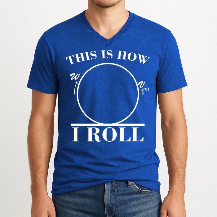 This Is How I Roll Math Science Physics V-Neck T-Shirt