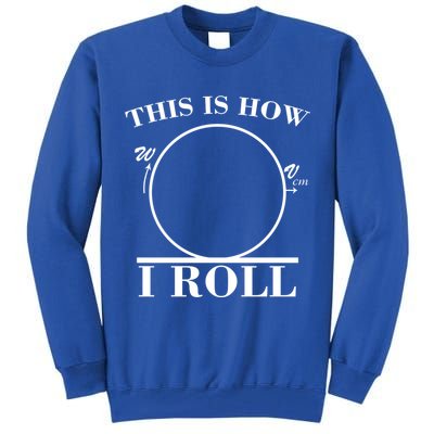 This Is How I Roll Math Science Physics Tall Sweatshirt