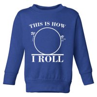 This Is How I Roll Math Science Physics Toddler Sweatshirt