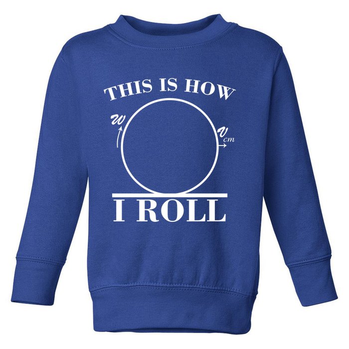 This Is How I Roll Math Science Physics Toddler Sweatshirt