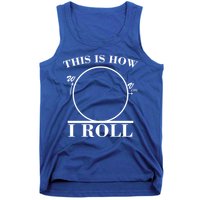 This Is How I Roll Math Science Physics Tank Top