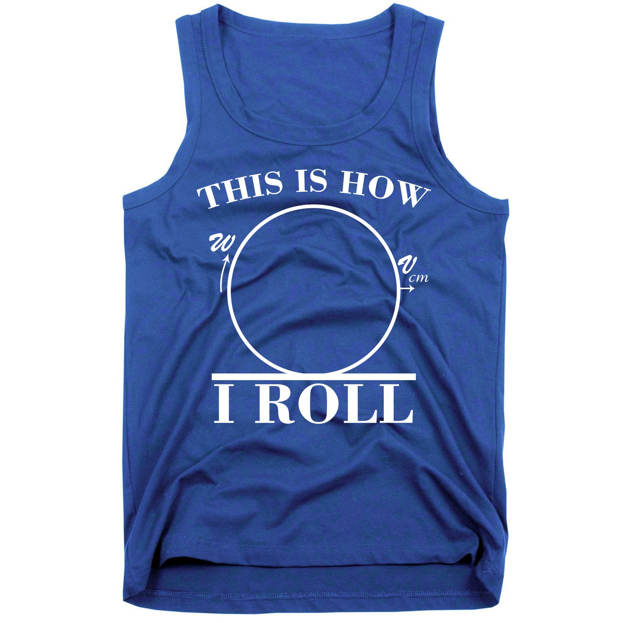 This Is How I Roll Math Science Physics Tank Top