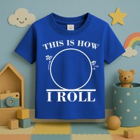 This Is How I Roll Math Science Physics Toddler T-Shirt