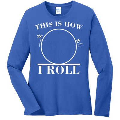 This Is How I Roll Math Science Physics Ladies Long Sleeve Shirt