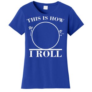 This Is How I Roll Math Science Physics Women's T-Shirt