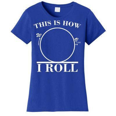 This Is How I Roll Math Science Physics Women's T-Shirt