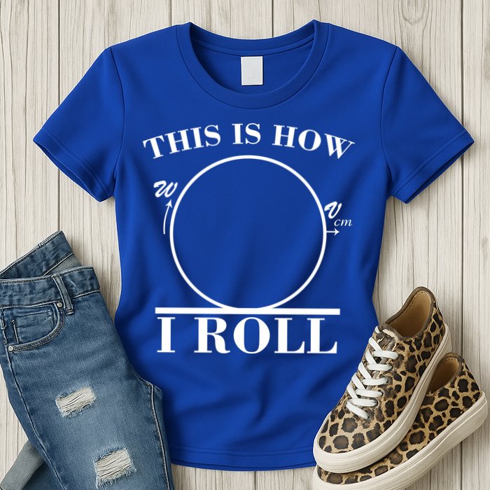 This Is How I Roll Math Science Physics Womens T-Shirt