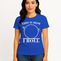 This Is How I Roll Math Science Physics Womens T-Shirt