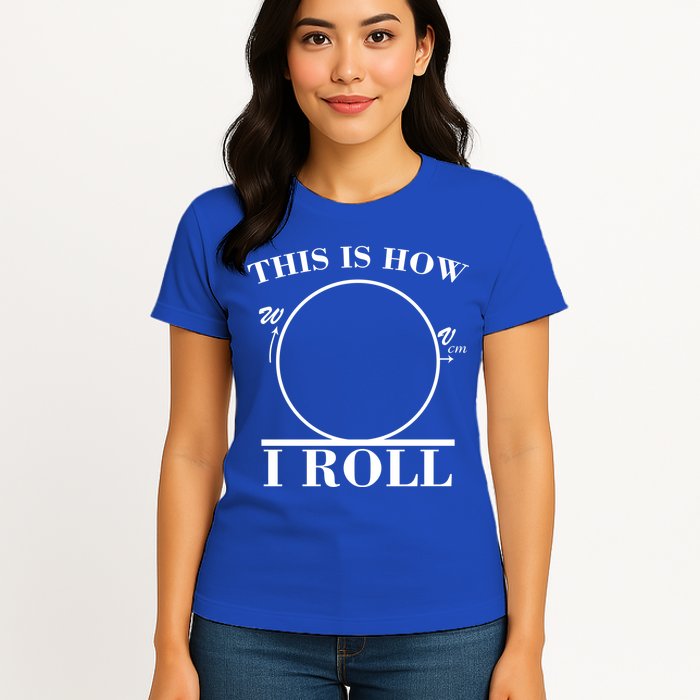 This Is How I Roll Math Science Physics Womens T-Shirt