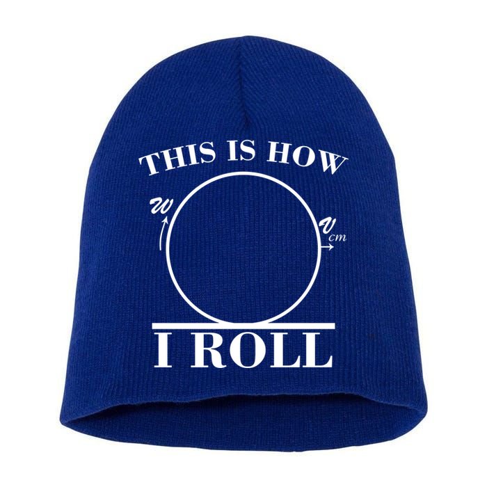 This Is How I Roll Math Science Physics Short Acrylic Beanie