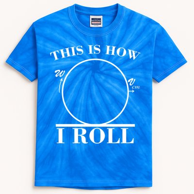 This Is How I Roll Math Science Physics Kids Tie-Dye T-Shirt