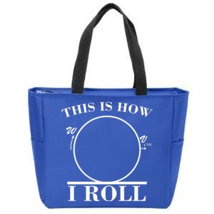 This Is How I Roll Math Science Physics Zip Tote Bag