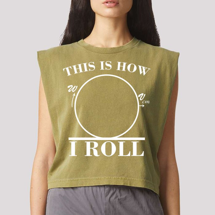 This Is How I Roll Math Science Physics Garment-Dyed Women's Muscle Tee