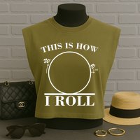 This Is How I Roll Math Science Physics Garment-Dyed Women's Muscle Tee