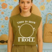 This Is How I Roll Math Science Physics Garment-Dyed Women's Muscle Tee