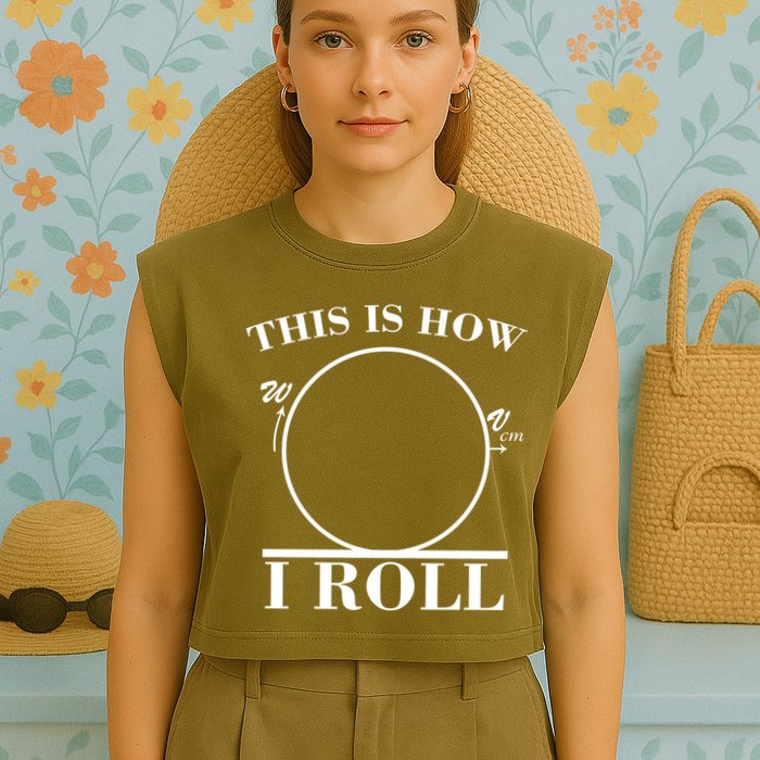 This Is How I Roll Math Science Physics Garment-Dyed Women's Muscle Tee