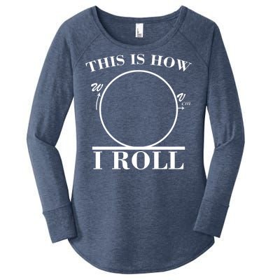 This Is How I Roll Math Science Physics Women's Perfect Tri Tunic Long Sleeve Shirt