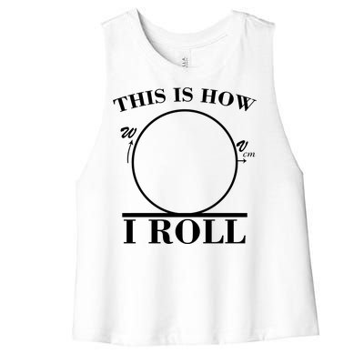 This Is How I Roll Math Science Physics Women's Racerback Cropped Tank