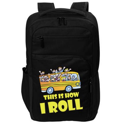 This is How I Roll School Bus Impact Tech Backpack