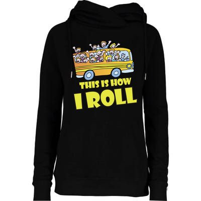 This is How I Roll School Bus Womens Funnel Neck Pullover Hood