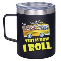 This is How I Roll School Bus 12oz Stainless Steel Coffee Mug
