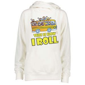 This is How I Roll School Bus Womens Funnel Neck Pullover Hood