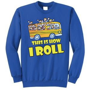 This is How I Roll School Bus Sweatshirt