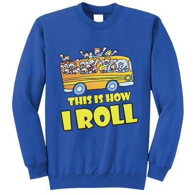 This is How I Roll School Bus Sweatshirt