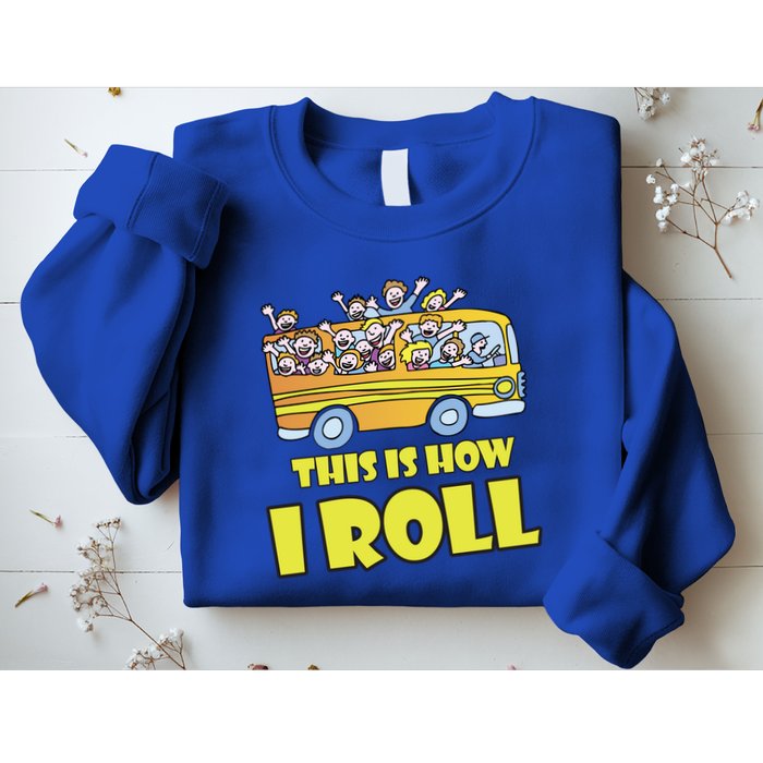 This is How I Roll School Bus Sweatshirt