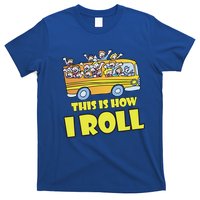 This is How I Roll School Bus T-Shirt