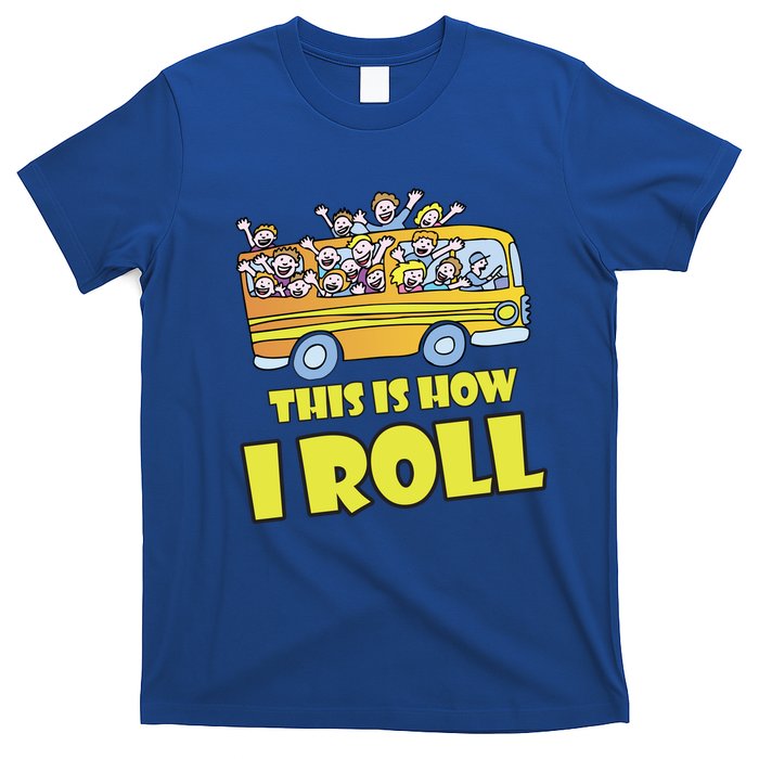 This is How I Roll School Bus T-Shirt