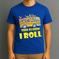 This is How I Roll School Bus T-Shirt