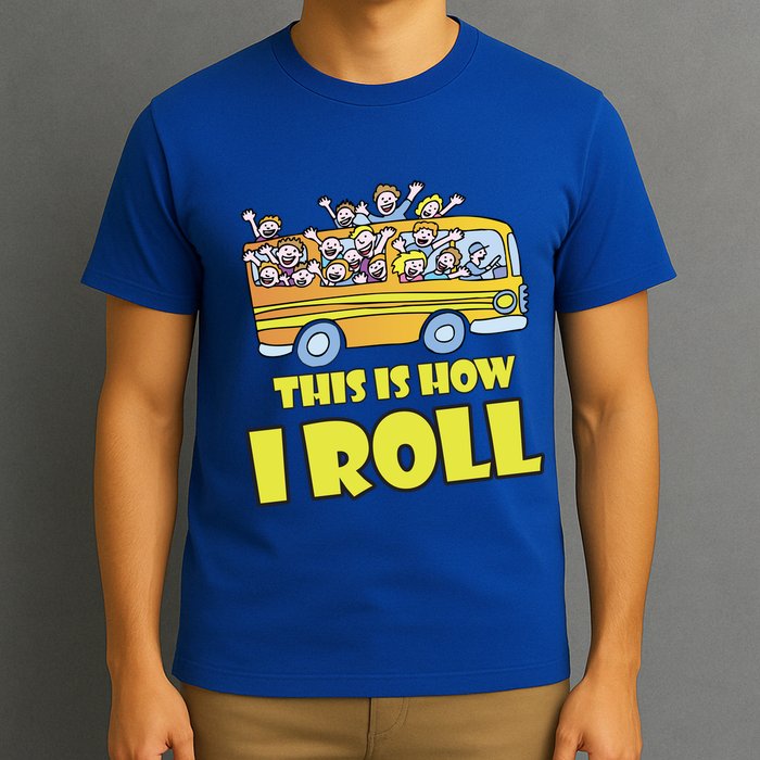 This is How I Roll School Bus T-Shirt