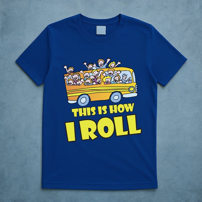 This is How I Roll School Bus T-Shirt