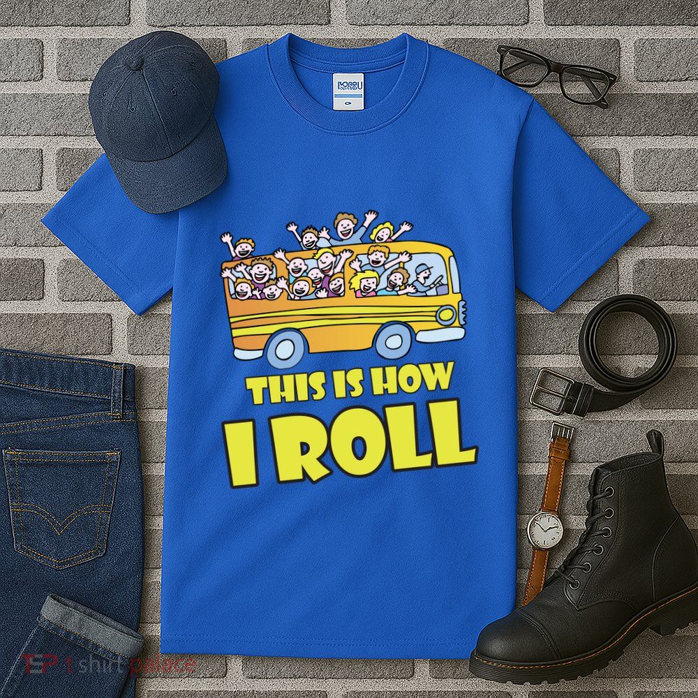 This is How I Roll School Bus Tall T-Shirt