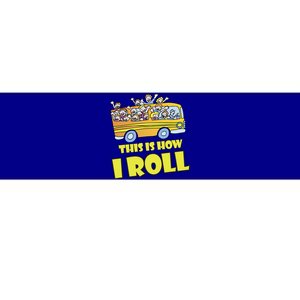 This is How I Roll School Bus Bumper Sticker