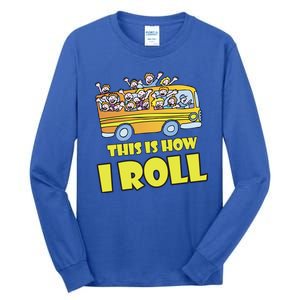 This is How I Roll School Bus Tall Long Sleeve T-Shirt