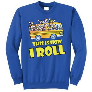 This is How I Roll School Bus Tall Sweatshirt