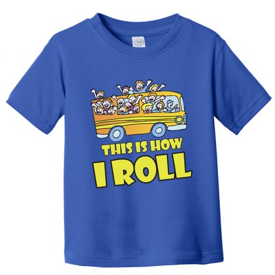 This is How I Roll School Bus Toddler T-Shirt